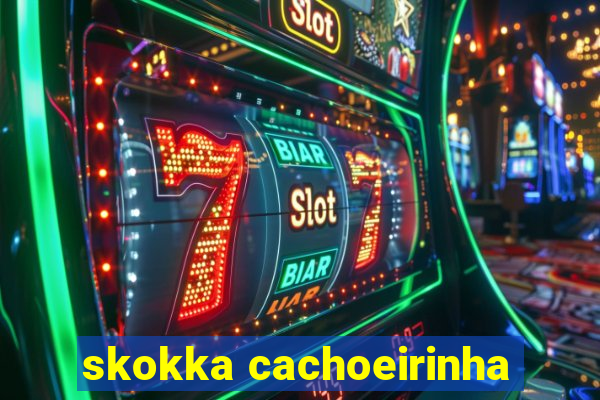 skokka cachoeirinha